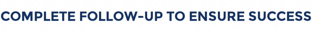 Complete Follow-Up To Ensure Success