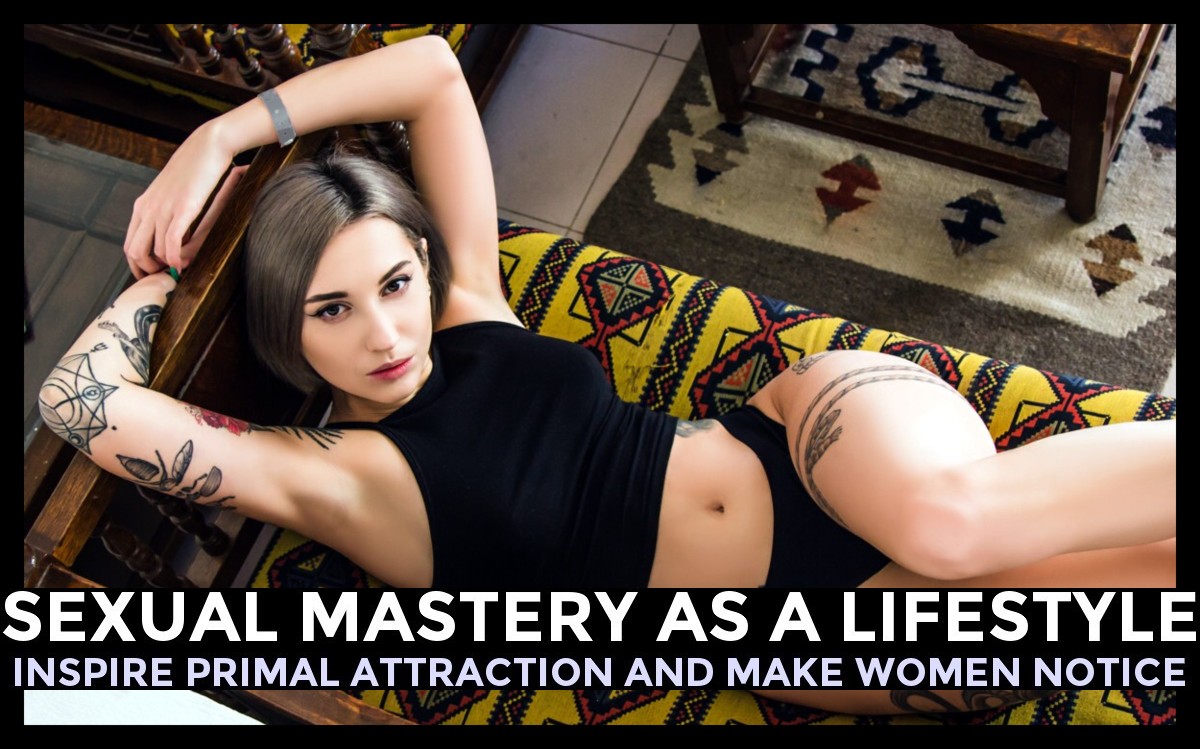 Sexual Mastery As A Lifestyle